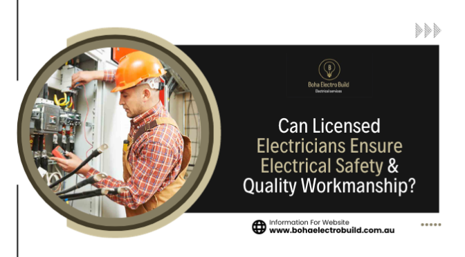 Can Licensed Electricians Ensure Electrical Safety & Quality Workmanship?